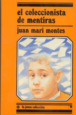 EL COLECCIONISTA DE MENTIRAS. Ediciones Lóguez. 1996