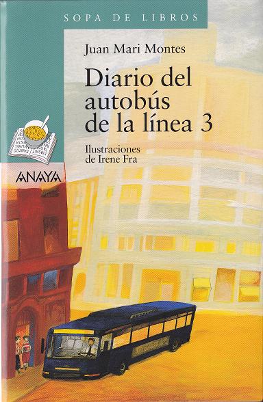 DIARIO DEL AUTOBÚS DE LA LÍNEA 3. Edita Anaya. 2006